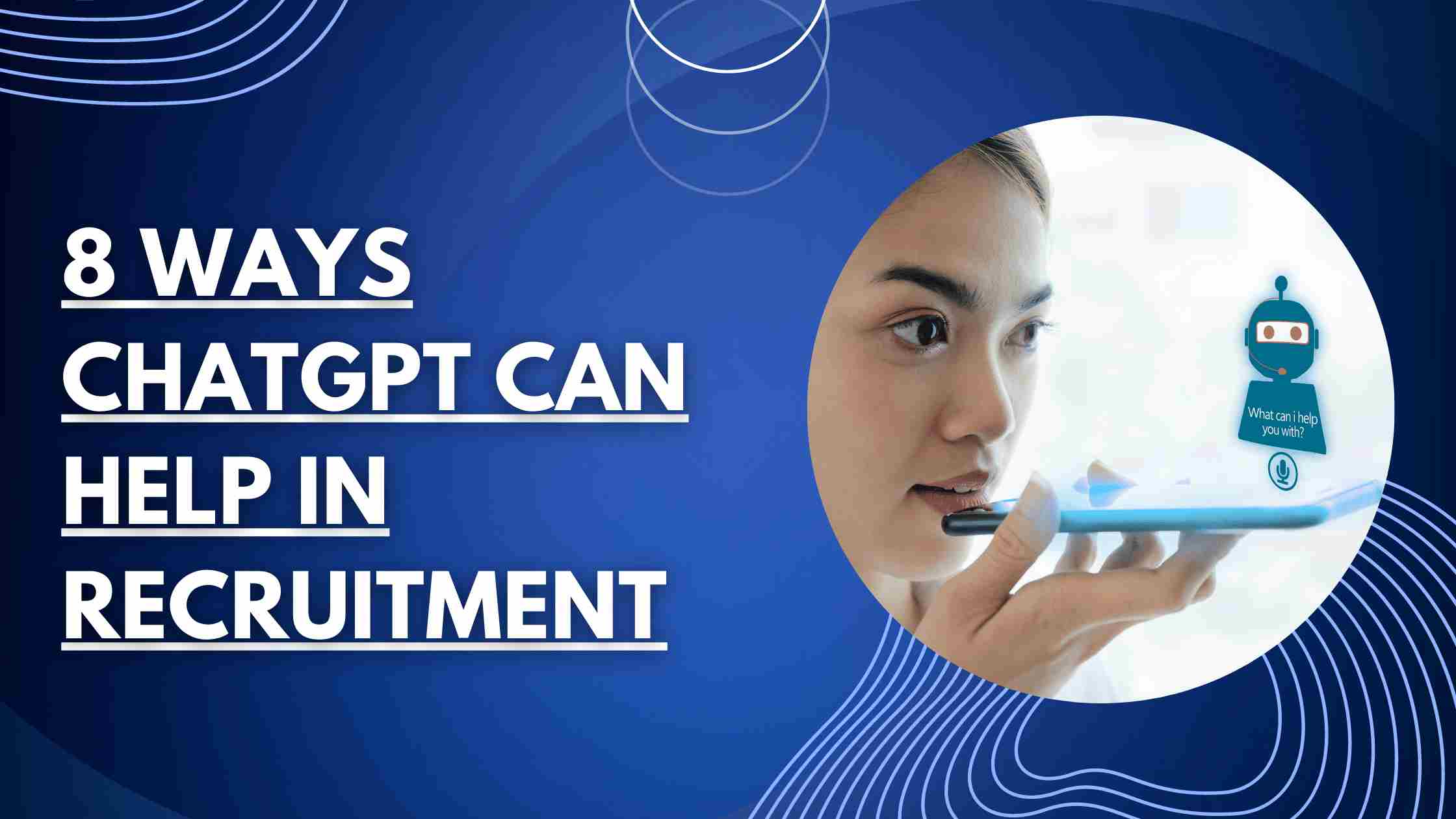 8 Ways Chatgpt Can Help In Recruitment