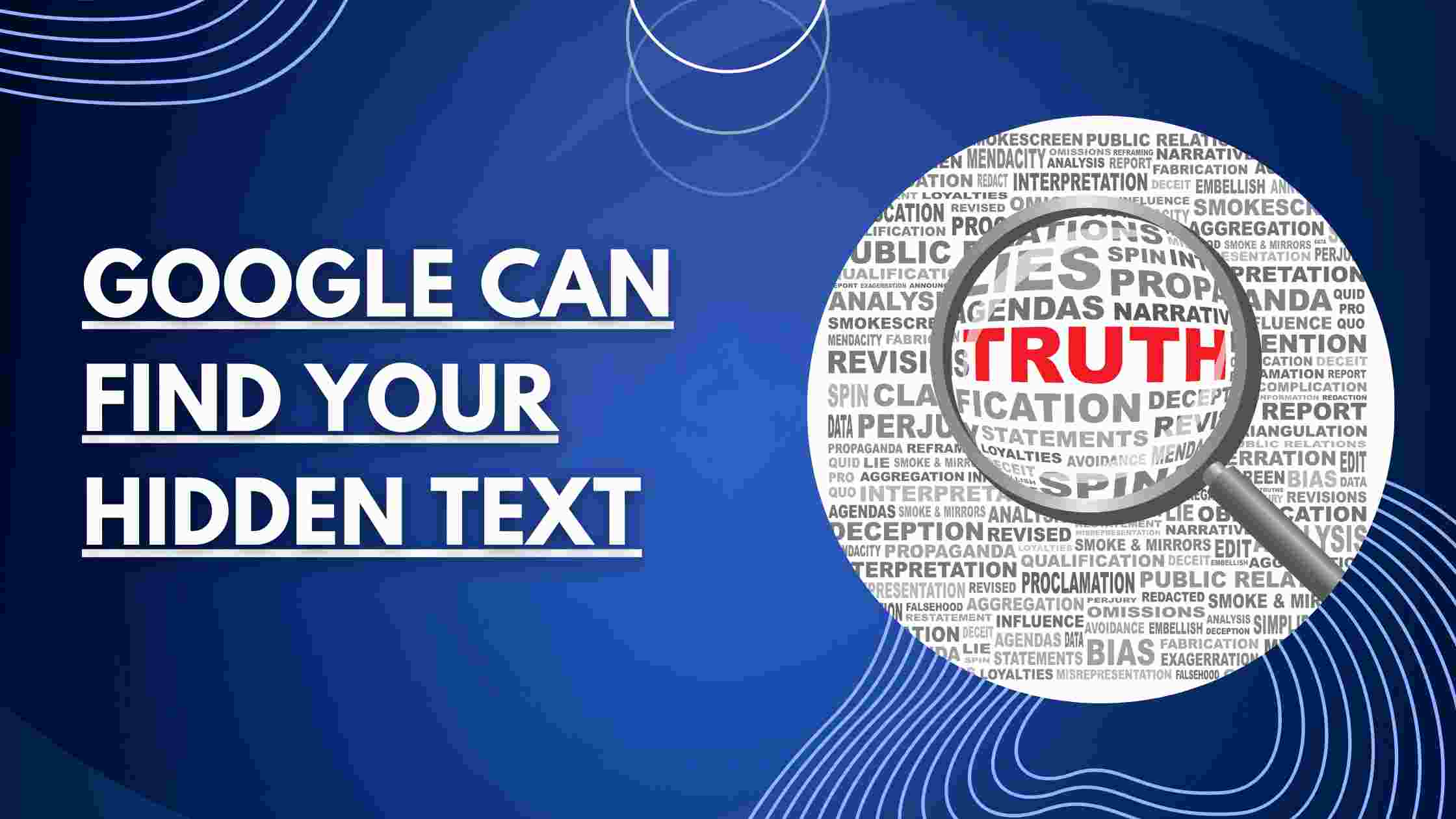 Google Can Find Your Hidden Text